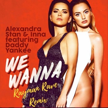 Alexandra Stan & INNA - We Wanna (Rayman Rave Remix) album cover