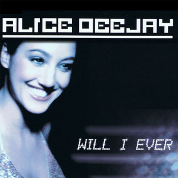 Alice Deejay - Will I Ever (Corexa Edit) album cover