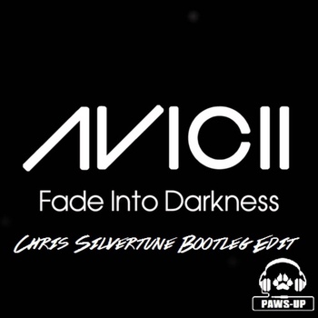 Avicii - Fade Into Darkness (Chris Silvertune Bootleg Edit) album cover