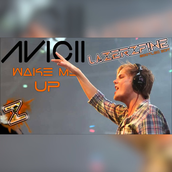 Avicii Feat. Aloe Blacc - Wake Me Up (LazerzF!ne Bootleg Mix) album cover