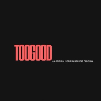 Breathe Carolina - Too Good (Contraxx Remix) album cover