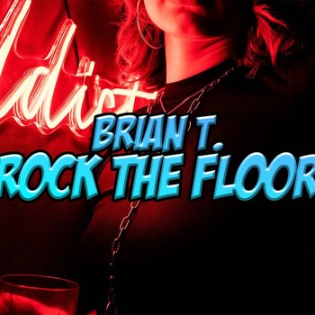 Brian T. - Rock The Floor (Original Edit) album cover