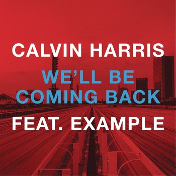 Calvin Harris feat. Example - We'll Be Coming Back (Brian T. Remix) album cover