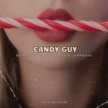 DJ Arix x Bootyplayerz & Jumproxx - Candy Guy (Original Mix) album cover