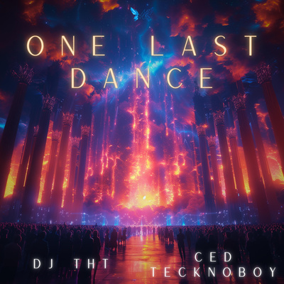 DJ THT x Ced Tecknoboy - One Last Dance (DJ Arix Remix) album cover