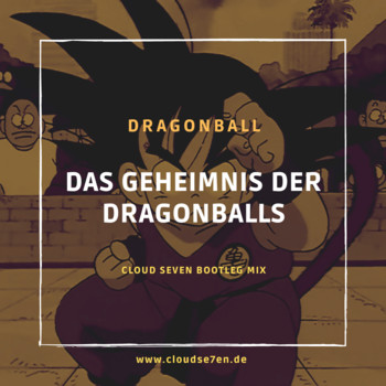 Dragonball - Das Geheimnis Der Dragonballs (Cloud Seven Bootleg Extended Mix) album cover