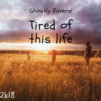 Ghostly Raverz! - Tired Of This Life (Angel's Melody) album cover