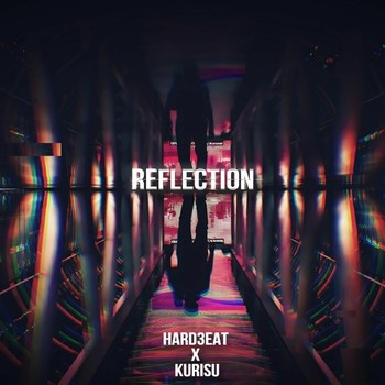 Hard3eat x Kurisu - Reflection (Extended Mix) album cover