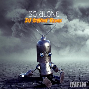 Infin - So Alone (DJ Spyroof Remix) album cover