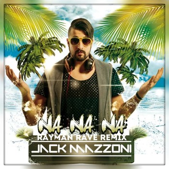 Jack Mazzoni - Na Na Na (Rayman Rave Remix) album cover