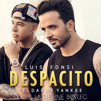 Luis Fonsi ft. Daddy Yankee - Despacito (DJ KS & LazerzF!ne Bootleg Edit) album cover