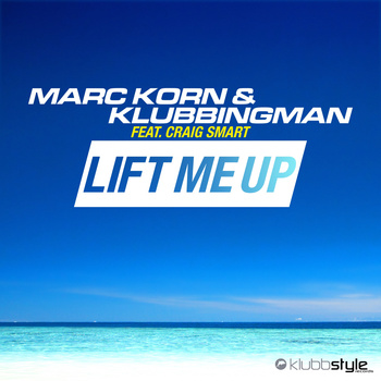 Marc Korn & Klubbingman Feat. Craig Smart - Lift Me Up (Danstyle Bootleg) album cover