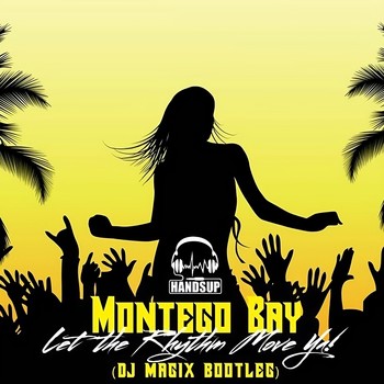 Montego Bay - Let The Rhythm Move Ya (Dj Magix Bootleg) album cover