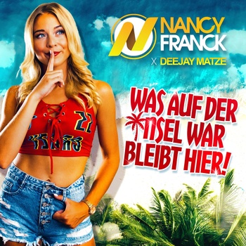 Nancy Franck feat. Deejay Matze - Was auf der Insel war bleibt hier (Cloud Seven & DJ Restlezz Bootleg Extended Mix) album cover