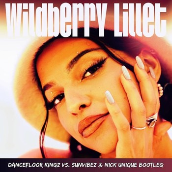 Nina Chuba - Wildberry Lillet (Dancefloor Kingz vs. Sunvibez & Nick Unique Bootleg Edit) album cover