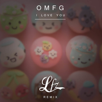 OMFG - I Love You (LFZ Remix) album cover