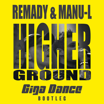 Remady & Manu-L - Higher Ground (Giga Dance Bootleg) album cover