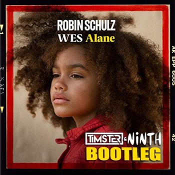 Robin Schulz & Wes - Alane (Timster & Ninth Bootleg Mix) album cover