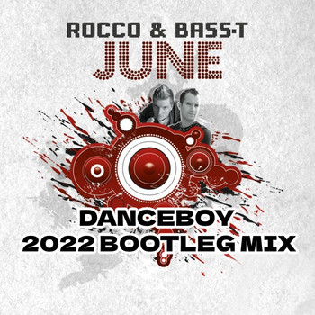 Rocco & Bass-T - June (Danceboy 2022 Bootleg Mix) album cover