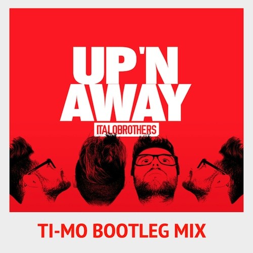 Italobrothers Up 'n Away (TiMo Bootleg Mix) Hands Up Dance